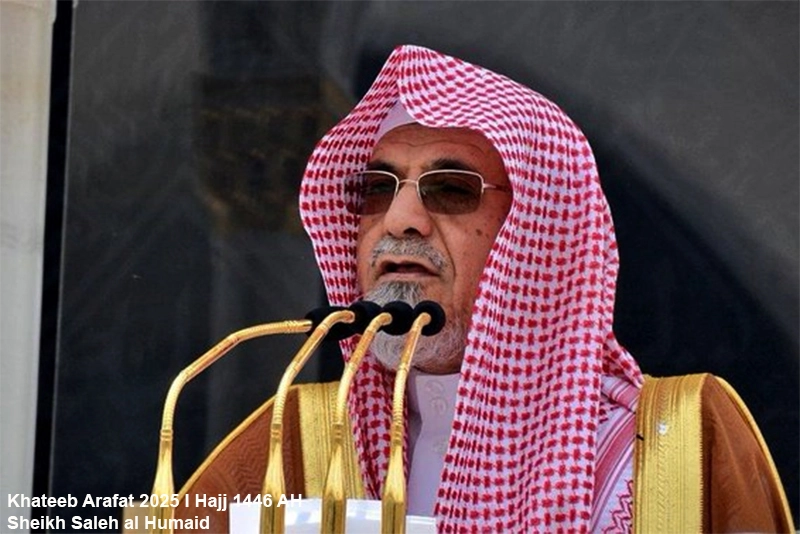 Arafat Sermon 2025 by Sheikh Saleh al Humaid to broadcast in 34 languages