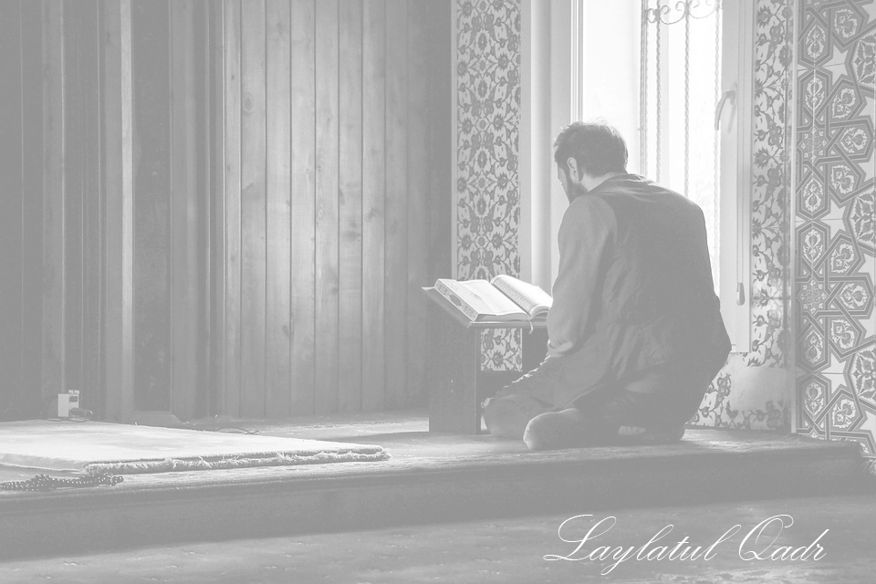 Laylatul Qadr: Facts, Signs and Deeds